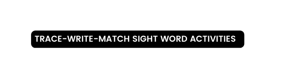 trace write match sight word activities